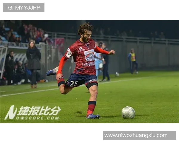 克莱蒙与图尔比赛结果分析及精彩瞬间回顾